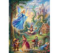 The Blue Fairy Book: Complete Illustrated Edition - 40 Classic Fairy Tales for Children: ndrew Lang's Timeless Collection with 80 Full-Color Storybook ... the Beast, Aladdin, and 37 More Magical Tales