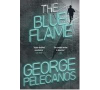 The Blue Flame - George Pelecanos - Orion - ebook (ePub) - Livre