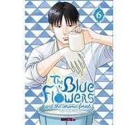 The Blue Flowers and The Ceramic Forest T06 Yûki Kodama (Auteur), Mathilde Vaillant (Traduction)