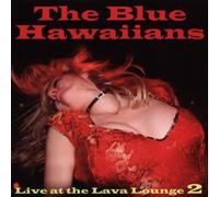 The Blue Hawaiians - Vol. 2-Live at The Lava Lounge