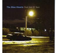The Blue Hearts - Dark Side of Town [UK Import]