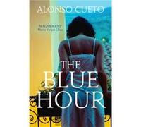The Blue Hour by Alonso Cueto Paperback Book Alonso Cueto (Auteur)
