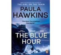 The Blue Hour: The Sunday Times bestselling new psychological thriller from the author of The Girl on the Train