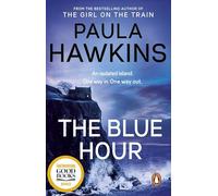 The Blue Hour: The Sunday Times bestselling new psychological thriller from the author of The Girl on the Train