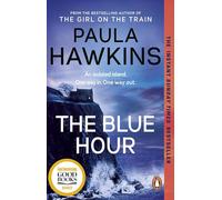 The Blue Hour: The Sunday Times bestselling new psychological thriller from the author of The Girl on the Train