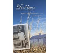 The Blue House: An Elder's Lifelong Search for Meaning and Purpose