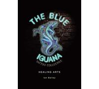 The Blue Iguana Tattoo Collective healing arts