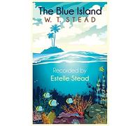 The Blue Island: Experiences of a New Arrival Beyond the Veil