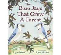 The Blue Jays That Grew A Forest