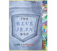 The Blue Jean Dog "I See A Dinosaur