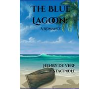The Blue Lagoon: A Romance