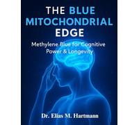The Blue Mitochondrial Edge: Methylene Blue for Cognitive Power & Longevity