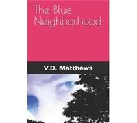 The Blue Neighborhood - V.D Matthews - Amazon Digital Services LLC KDP - Livre en Anglais V.D MatthewsV.D Matthews (Auteur)