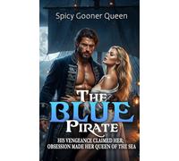 THE BLUE PIRATE: His vengeance claimed her; his obsession made her Queen of the Sea