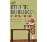 The Blue Ribbon Cook Book by Jennie C. Benedict Jennie C. Benedict (Auteur)