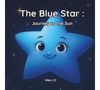 The Blue Star: Journey to the Sun