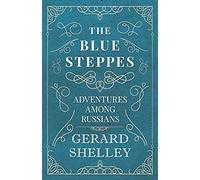 The Blue Steppes - Adventures Among Russians