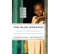 The Blue Sweater: Bridging the Gap Between Rich and Poor in an Interconnected World