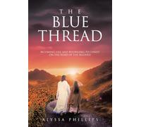 The Blue Thread: Becoming Like and Belonging to Christ on the Road of the Beloved