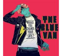 The Blue Van - Would You Change Your Life?