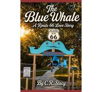 The Blue Whale: A Route 66 Love Story