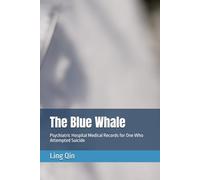 The Blue Whale: Psychiatric Hospital Medical Records for One Who Attempted Suicide