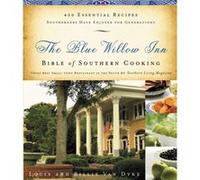 The Blue Willow Inn Bible of Southern Cooking by Billie Van Dyke Billie Van Dyke, Louis Van Dyke (Auteur)