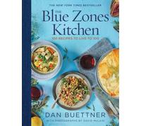 The Blue Zones Kitchen: 100 Recipes to Live to 100 by Dan Buettner [Hardback]