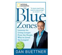 The Blue Zones: Lessons for Living Longer From the People Who've Lived the Longest.