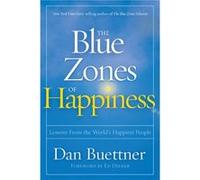 The Blue Zones of Happiness by Dan Buettner Dan Buettner, (Auteur)