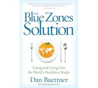 Blue Zones Solution by Dan Buettner Dan Buettner (Auteur)