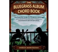 THE BLUEGRASS ALBUM CHORD BOOK: The Essential Songs for Bluegrass Jamming
