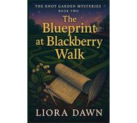 The Blueprint at Blackberry Walk: An English village cozy mystery of a stolen blueprint, night market, and a fatal syrup