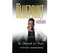 The Blueprint for Forward Progress
