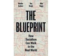 The Blueprint: How Socialism Can Work in the Real World
