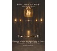 The Blueprint II: A Response to Saving America by Saving the Family: A Foundation for the Next 250 Years