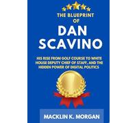The Blueprint of Dan Scavino: His Rise from Golf Course to White House Deputy Chief of Staff, and the Hidden Power of Digital Politics