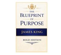 THE BLUEPRINT OF PURPOSE: How to Discover Your Why and Live with Intent