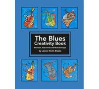 The Blues - Creativity Book: Musicians, Instruments and Musical Designs