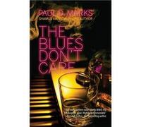 The Blues Dont Care - Paul D. Marks - Down amp Out Books - Livre en Anglais Paul D. MarksPaul D. Marks (Auteur)
