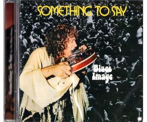The Blues Image - Something to Say