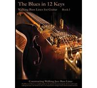 The Blues in 12 Keys - Walking Bass Lines for Guitar