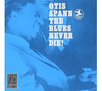 The Blues Never Die! by Otis Spann (1991-05-03)