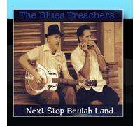 The Blues Preachers - Next Stop Beulah Land