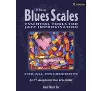 Dan Greenblatt – The Blues Scales: Essential Tools for Jazz Improvising – Édition Eb