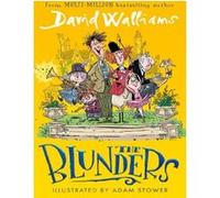 The Blunders David Walliams (Auteur), Adam Stower (Illustration)