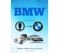The BMW Transformation: Engines of War to Icons of Luxury