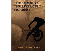 The Bmx Kid & The River Cult Murders
