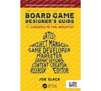 The Board Game Designers Guide to Careers in the Industry by Joe Slack Joe Slack (Auteur)