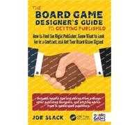 The Board Game Designers Guide to Getting Published by Joe Slack Joe Slack (Auteur)